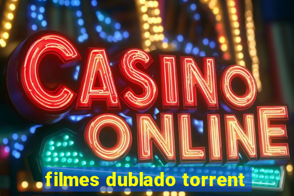 filmes dublado torrent